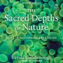 The Sacred Depths of Nature: How Life Has Emerged and Evolved, 2nd Edition Audiobook