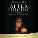 After Suicide: There's Hope for Them and for You Audiobook