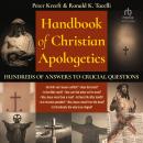 Handbook of Christian Apologetics: Hundreds of Answers to Crucial Questions Audiobook