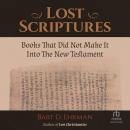 Lost Scriptures: Books that Did Not Make It into the New Testament Audiobook