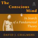 The Conscious Mind: In Search of a Fundamental Theory Audiobook