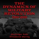 The Dynamics of Military Revolution, 1300–2050 Audiobook