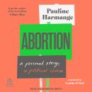 Abortion: a personal story, a political choice Audiobook