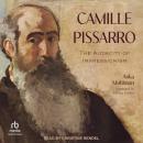 Camille Pissarro: The Audacity of Impressionism Audiobook