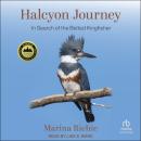 Halcyon Journey: In Search of the Belted Kingfisher Audiobook