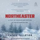 Northeaster: A Story of Courage and Survival in the Blizzard of 1952 Audiobook