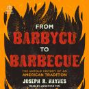 From Barbycu to Barbecue: The Untold History of an American Tradition Audiobook