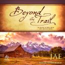 Beyond The Trail: Six Short Stories Audiobook