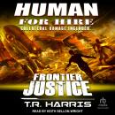 Human for Hire -- Frontier Justice: Collateral Damage Included Audiobook