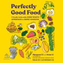Perfectly Good Food: A Totally Achievable Zero Waste Approach to Home Cooking Audiobook