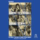 Daring to Struggle, Daring to Win: Five Decades of Resistance in Chicago's Uptown Community