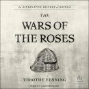 An Alternative History of Britain: The War of the Roses Audiobook