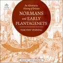 An Alternative History of Britain: Normans and Early Plantagenets Audiobook