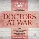 Doctors at War: The Clandestine Battle Against the Nazi Occupation of France Audiobook