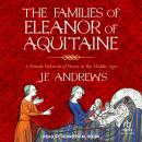 The Families of Eleanor of Aquitaine: A Female Network of Power in the Middle Ages Audiobook
