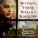Within These Walls of Sorrow: A Novel of World War II Poland Audiobook