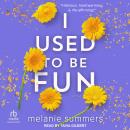I Used to Be Fun Audiobook
