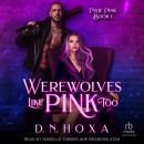 Werewolves Like Pink Too Audiobook