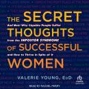 Cover of The Secret Thoughts of Successful Women: And Men: Why Capable People Suffer from the Impostor Syndrome and How to Thrive in Spite of It