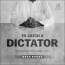 To Catch a Dictator: The Pursuit and Trial of Hissène Habré Audiobook