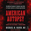 American Autopsy: One Medical Examiner's Decades-Long Fight for Racial Justice in a Broken Legal Sys Audiobook