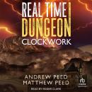 Real Time Dungeon: Clockwork Audiobook
