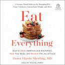 Eat Everything: How to Ditch Additives and Emulsifiers, Heal Your Body, and Reclaim the Joy of Food Audiobook