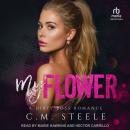 My Flower, C.M. Steele