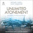 Unlimited Atonement: Amyraldism and Reformed Theology Audiobook