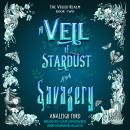 A Veil of Stardust and Savagery Audiobook