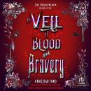 A Veil of Blood and Bravery Audiobook
