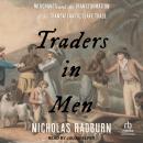 Traders in Men: Merchants and the Transformation of the Transatlantic Slave Trade Audiobook
