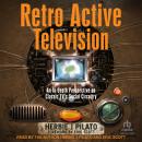 Retro Active Television: An In-Depth Perspective on Classic TV's Social Circuitry Audiobook