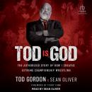 Tod is God: The Authorized Story of How I Created Extreme Championship Wrestling Audiobook