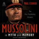 Mussolini in Myth and Memory: The First Totalitarian Dictator Audiobook