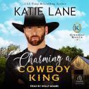 Charming A Cowboy King Audiobook