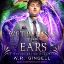 Wet Behind the Ears Audiobook