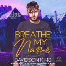 Breathe My Name Audiobook