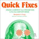 Quick Fixes: Drugs in America from Prohibition to the 21st Century Binge Audiobook