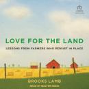 Love for the Land: Lessons from Farmers Who Persist in Place Audiobook
