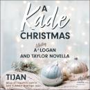 A Kade Christmas: A Logan and Taylor Novella Audiobook
