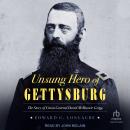 Unsung Hero of Gettysburg: The Story of Union General David McMurtrie Gregg Audiobook