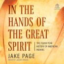 In the Hands of the Great Spirit: The 20,000- Year History of American Indians Audiobook