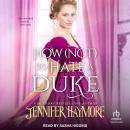 How (Not) to Hate A Duke Audiobook
