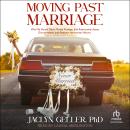 Moving Past Marriage: Why We Should Ditch Marital Privilege, End Relationship-Status Discrimination, Audiobook