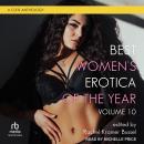 Best Women’s Erotica of the Year, Volume 10 Audiobook