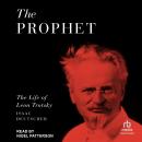 The Prophet: The Life of Leon Trotsky Audiobook