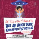 All I Wanted Was A Glass Of Vino But An Alien Duke Kidnapped Me Instead Audiobook
