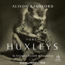 The Huxleys: An Intimate History of Evolution Audiobook