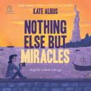 Nothing Else But Miracles Audiobook